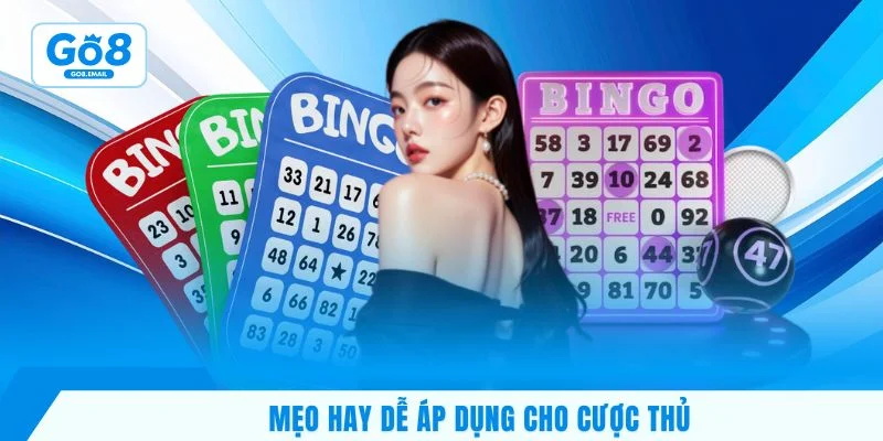 Mẹo hay dễ áp dụng cho cược thủ